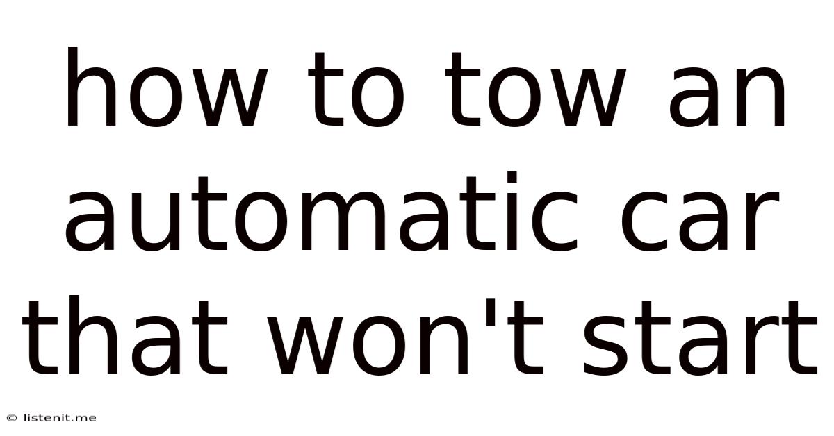How To Tow An Automatic Car That Won't Start