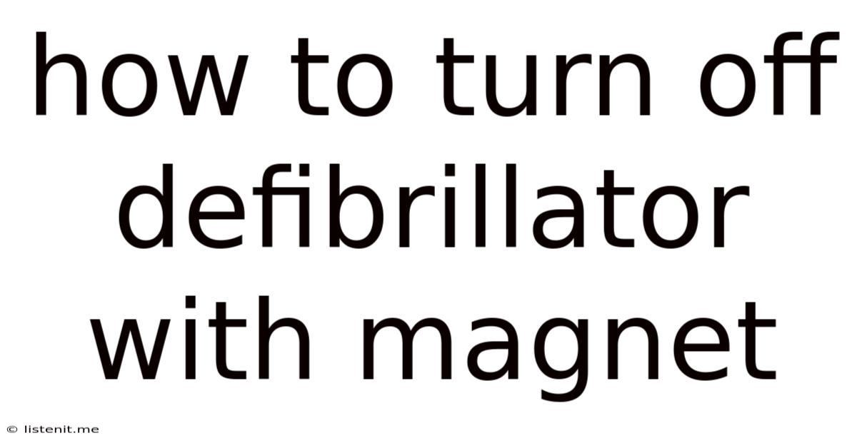 How To Turn Off Defibrillator With Magnet