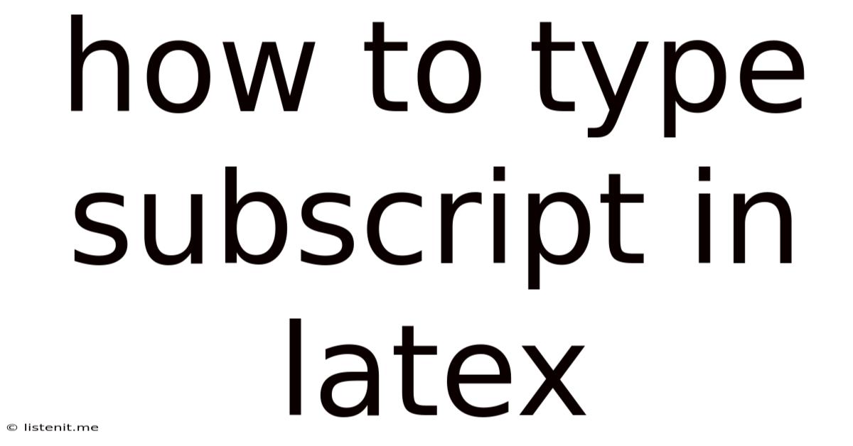 How To Type Subscript In Latex