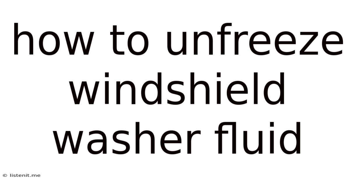 How To Unfreeze Windshield Washer Fluid