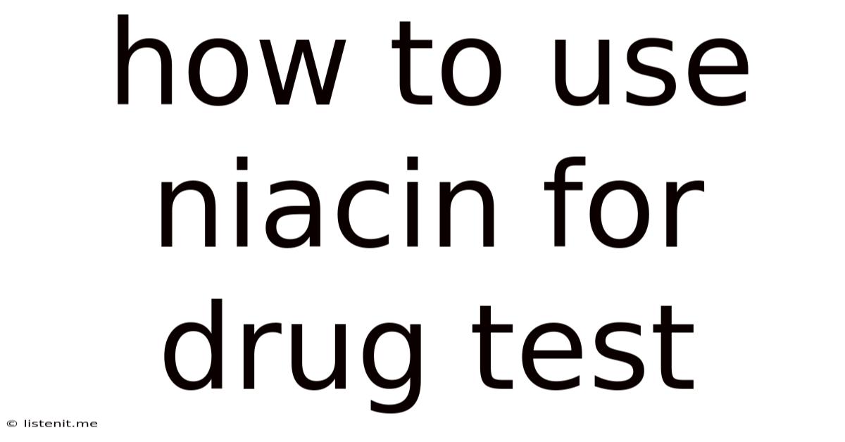 How To Use Niacin For Drug Test