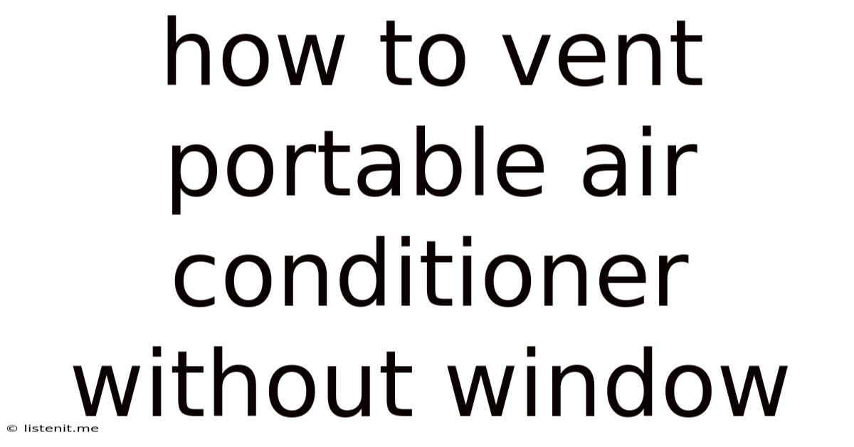 How To Vent Portable Air Conditioner Without Window