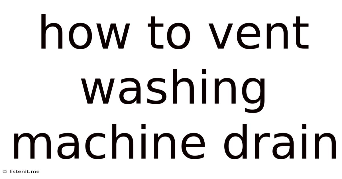 How To Vent Washing Machine Drain