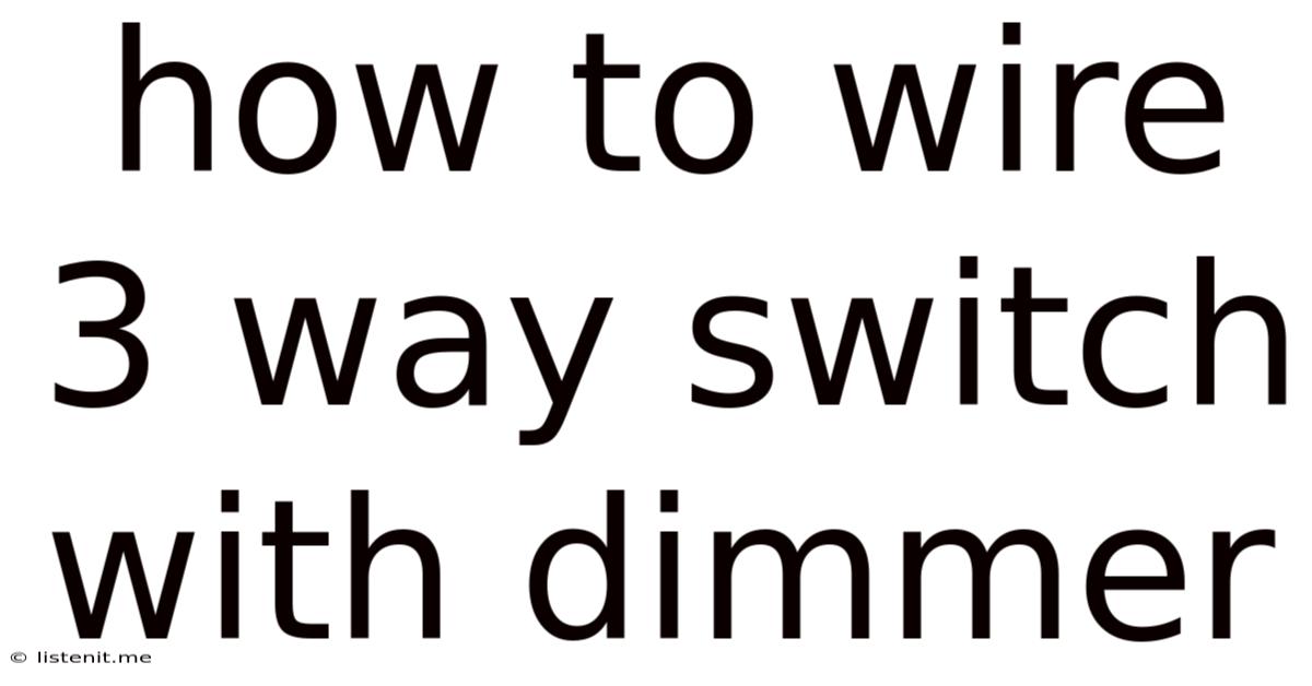 How To Wire 3 Way Switch With Dimmer