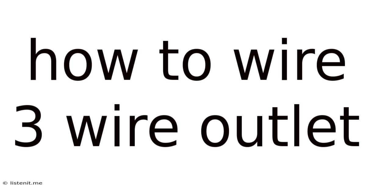 How To Wire 3 Wire Outlet