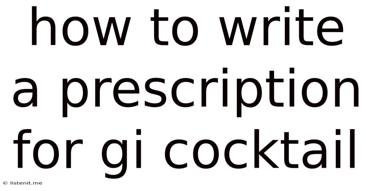 How To Write A Prescription For Gi Cocktail