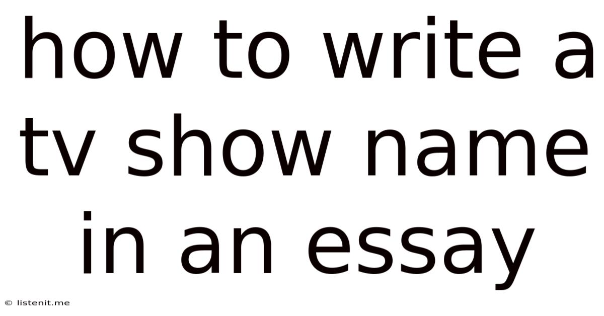 How To Write A Tv Show Name In An Essay