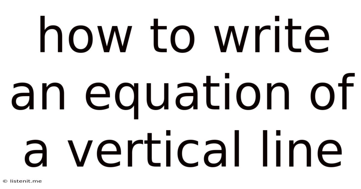How To Write An Equation Of A Vertical Line