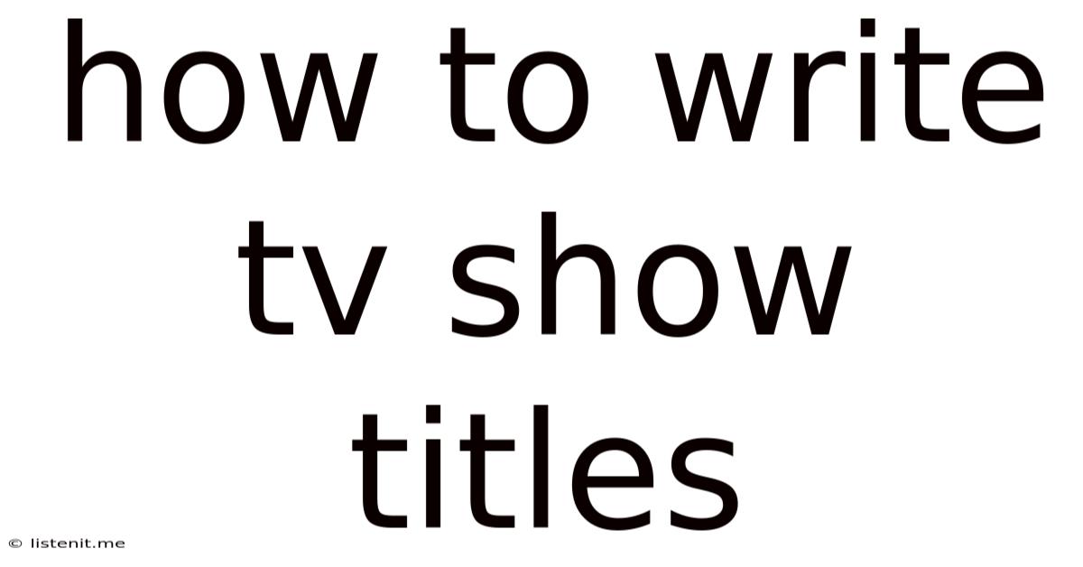 How To Write Tv Show Titles