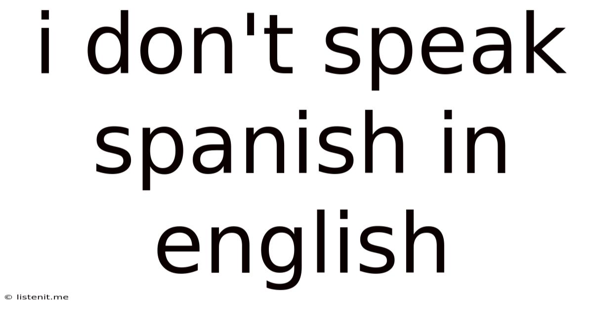 I Don't Speak Spanish In English