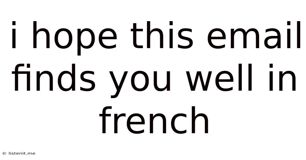 I Hope This Email Finds You Well In French