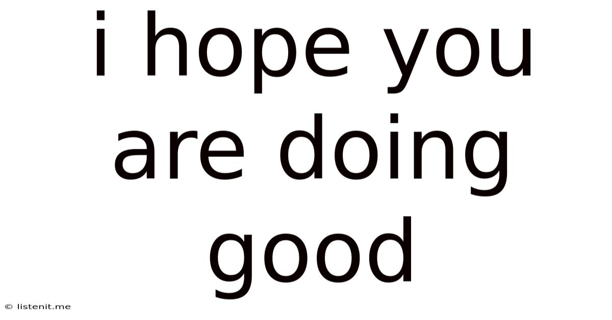 I Hope You Are Doing Good