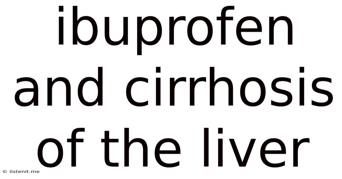 Ibuprofen And Cirrhosis Of The Liver