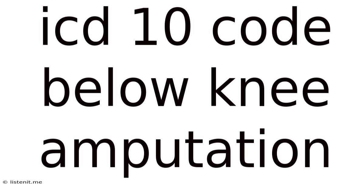 Icd 10 Code Below Knee Amputation