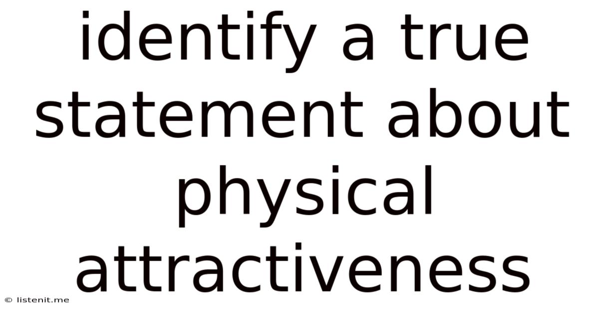 Identify A True Statement About Physical Attractiveness