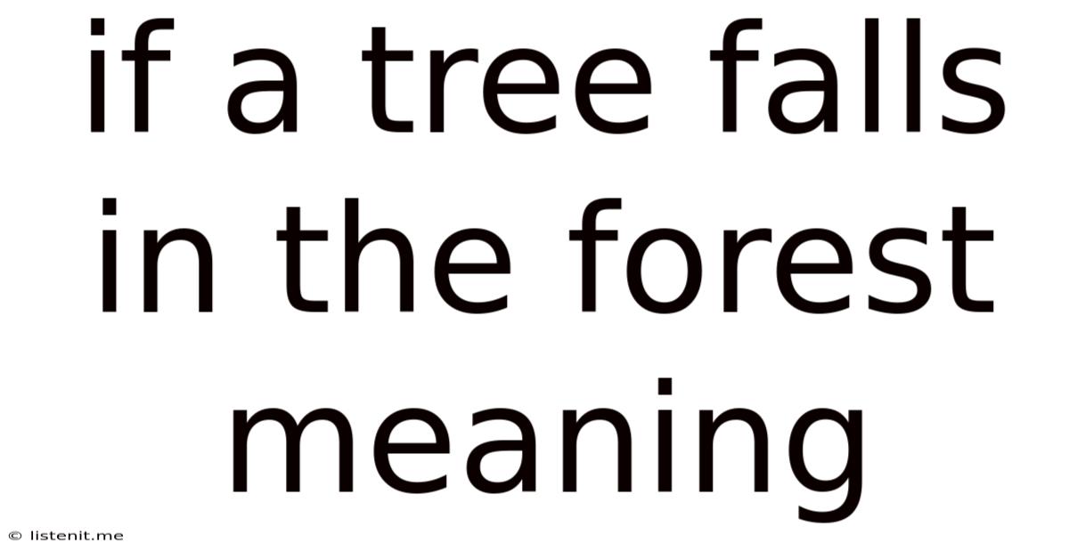 If A Tree Falls In The Forest Meaning