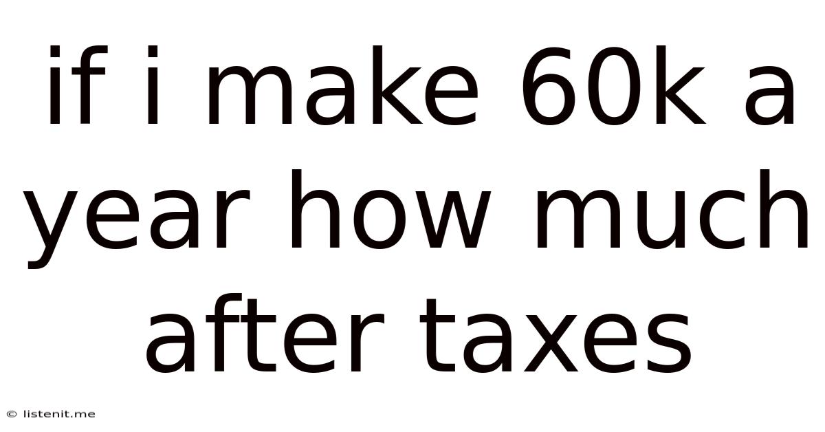If I Make 60k A Year How Much After Taxes