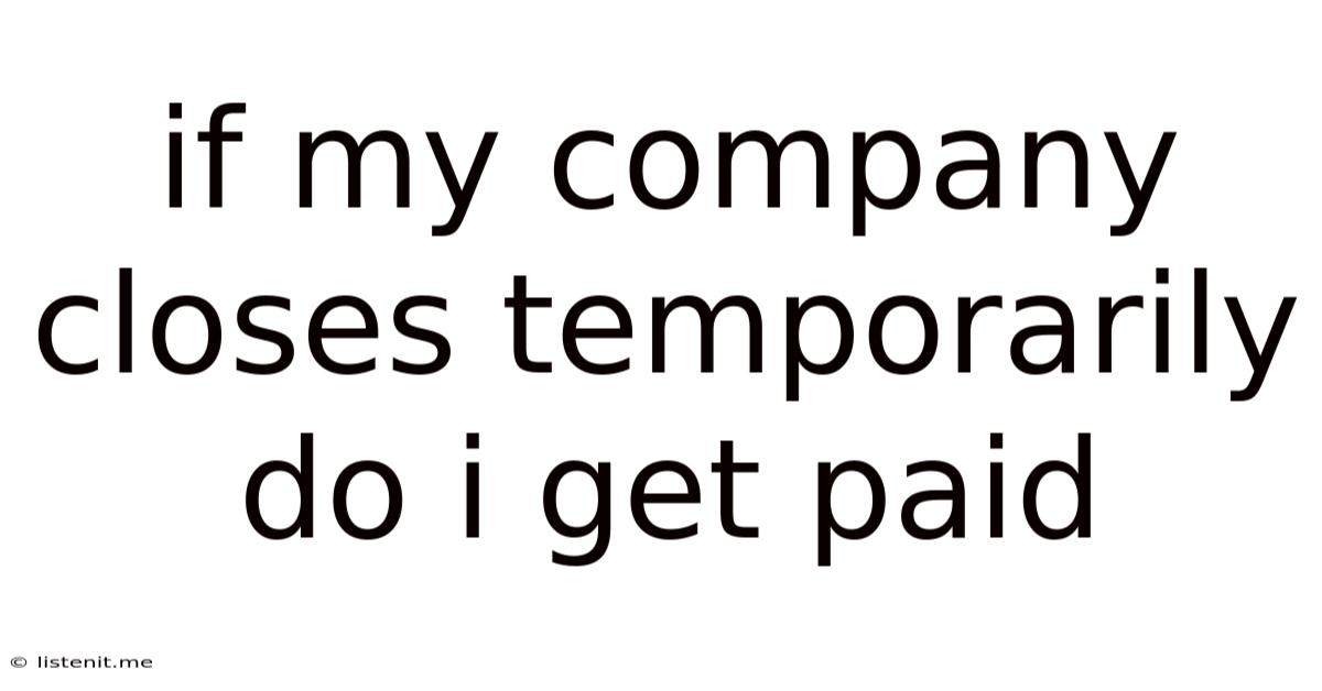 If My Company Closes Temporarily Do I Get Paid