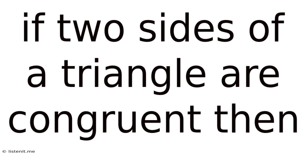 If Two Sides Of A Triangle Are Congruent Then