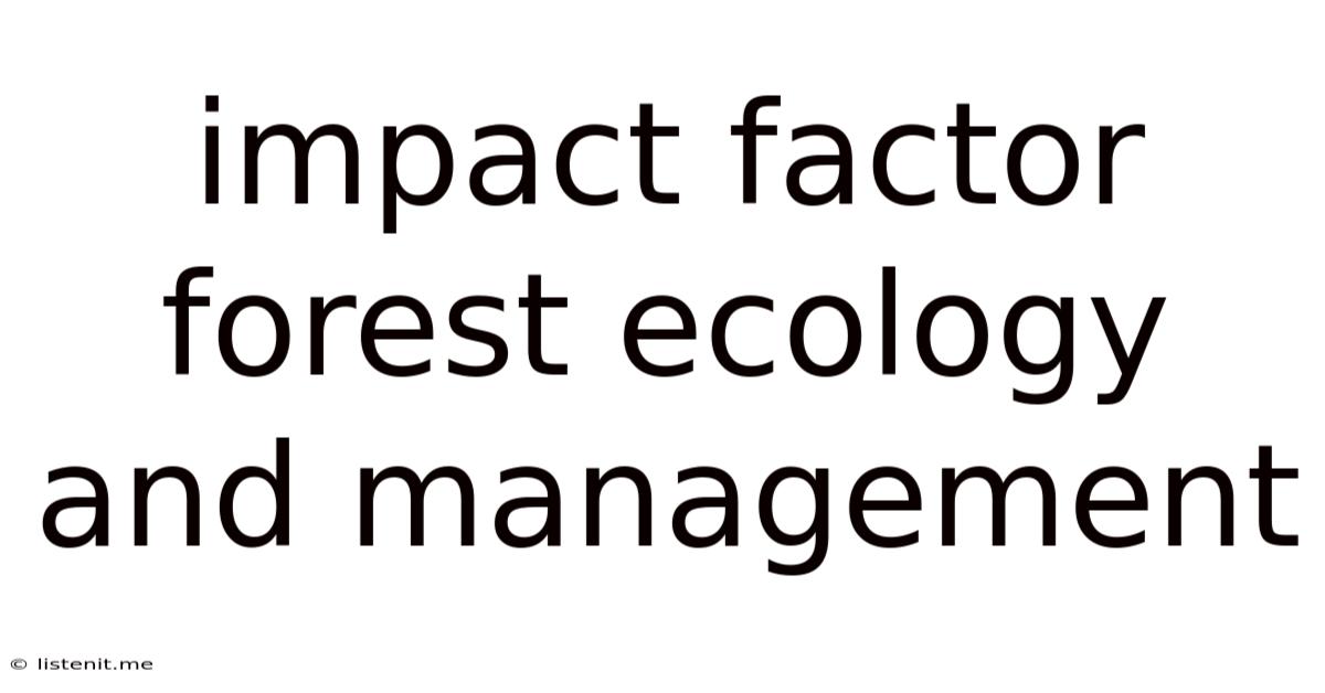 Impact Factor Forest Ecology And Management