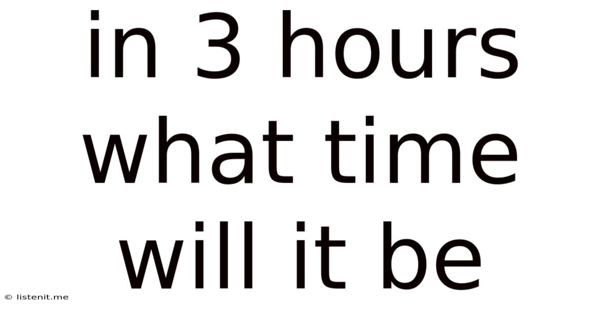 In 3 Hours What Time Will It Be
