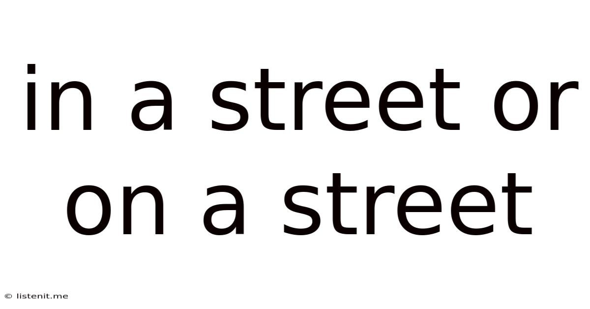 In A Street Or On A Street