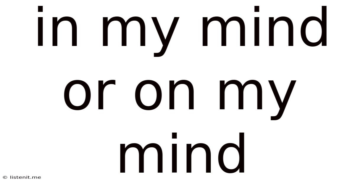 In My Mind Or On My Mind