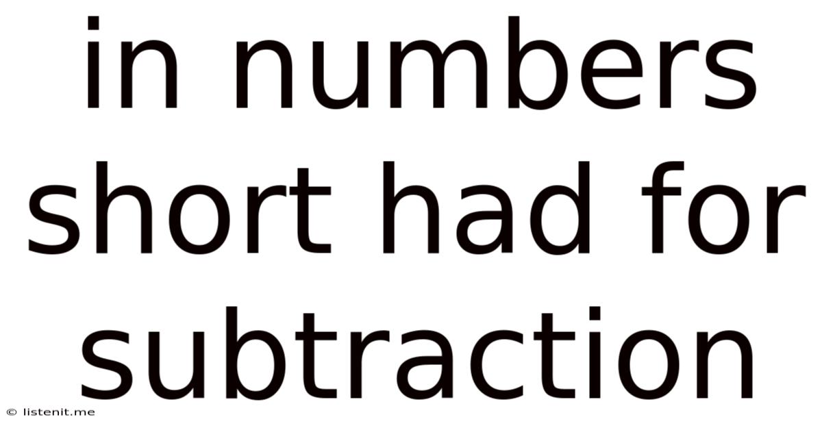 In Numbers Short Had For Subtraction