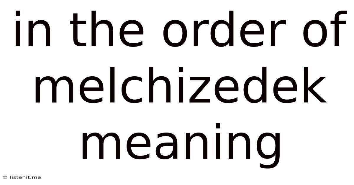 In The Order Of Melchizedek Meaning