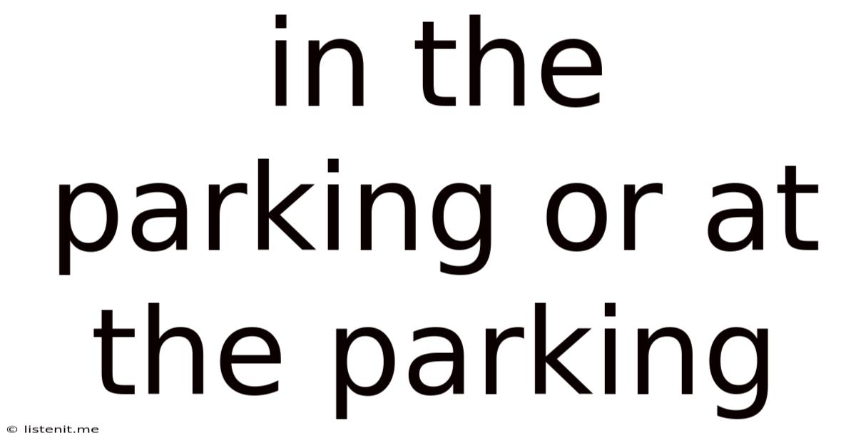 In The Parking Or At The Parking