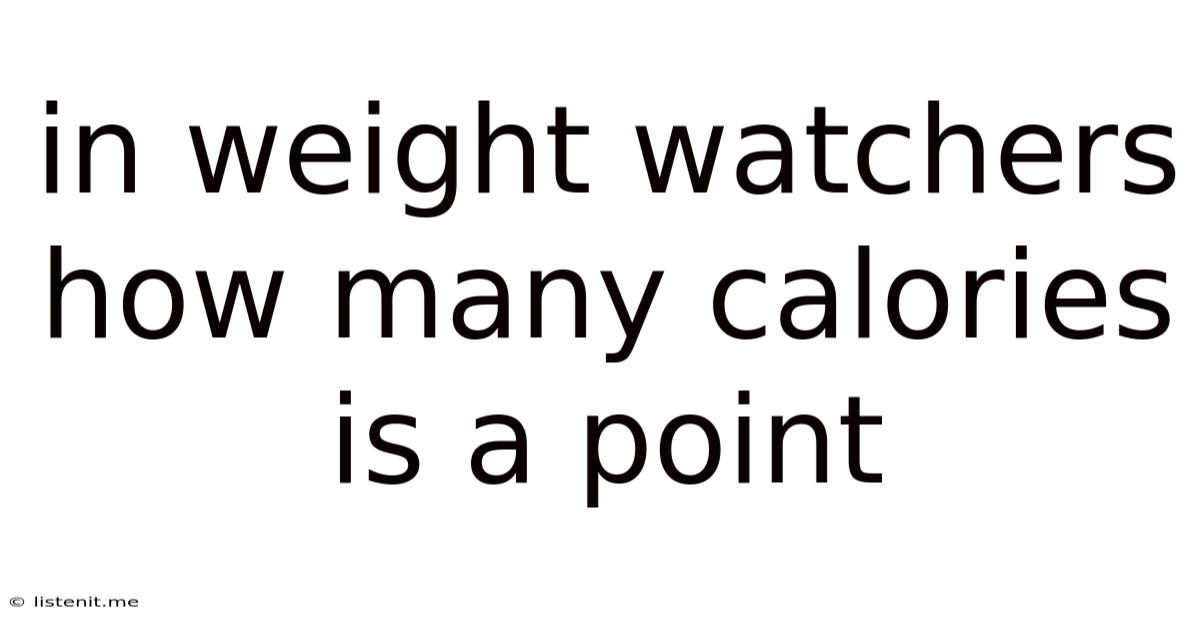 In Weight Watchers How Many Calories Is A Point