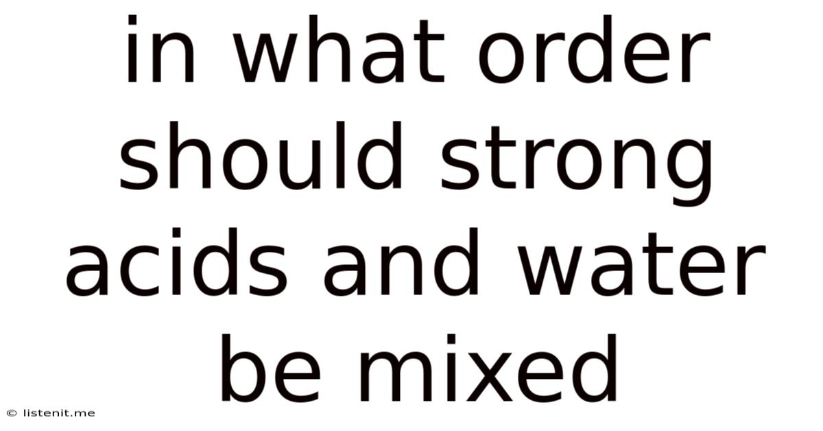 In What Order Should Strong Acids And Water Be Mixed