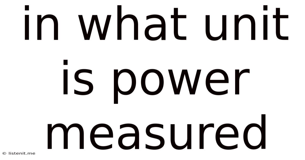 In What Unit Is Power Measured
