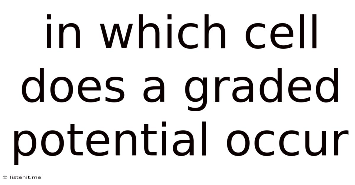 In Which Cell Does A Graded Potential Occur