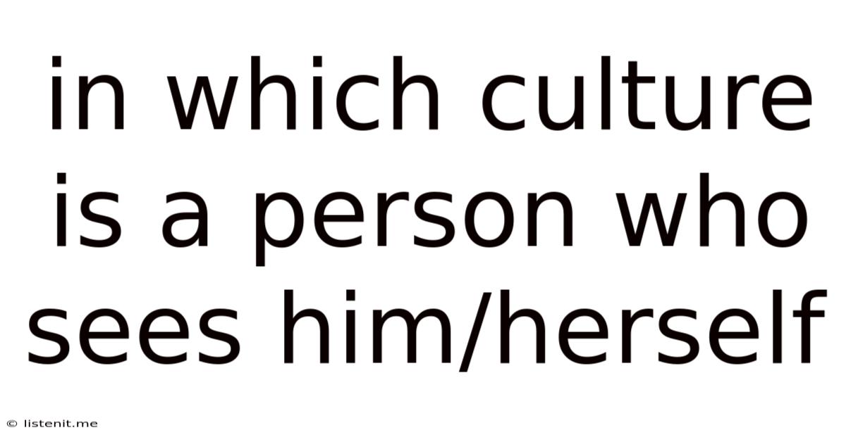 In Which Culture Is A Person Who Sees Him/herself