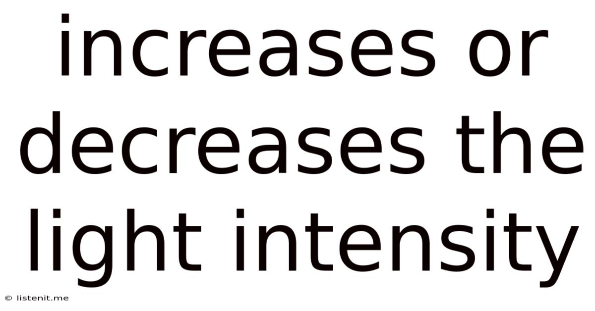 Increases Or Decreases The Light Intensity