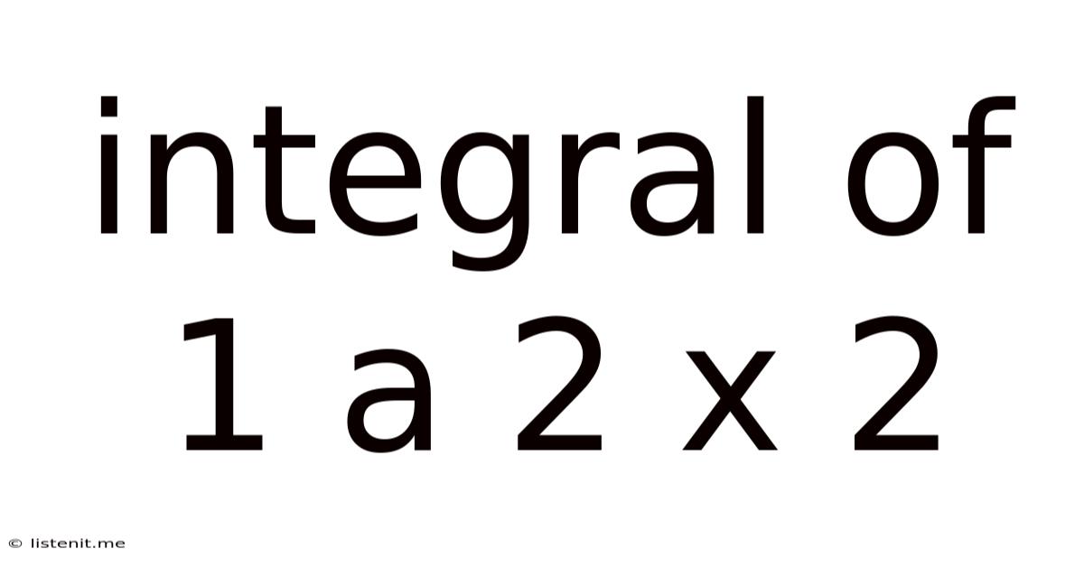 Integral Of 1 A 2 X 2