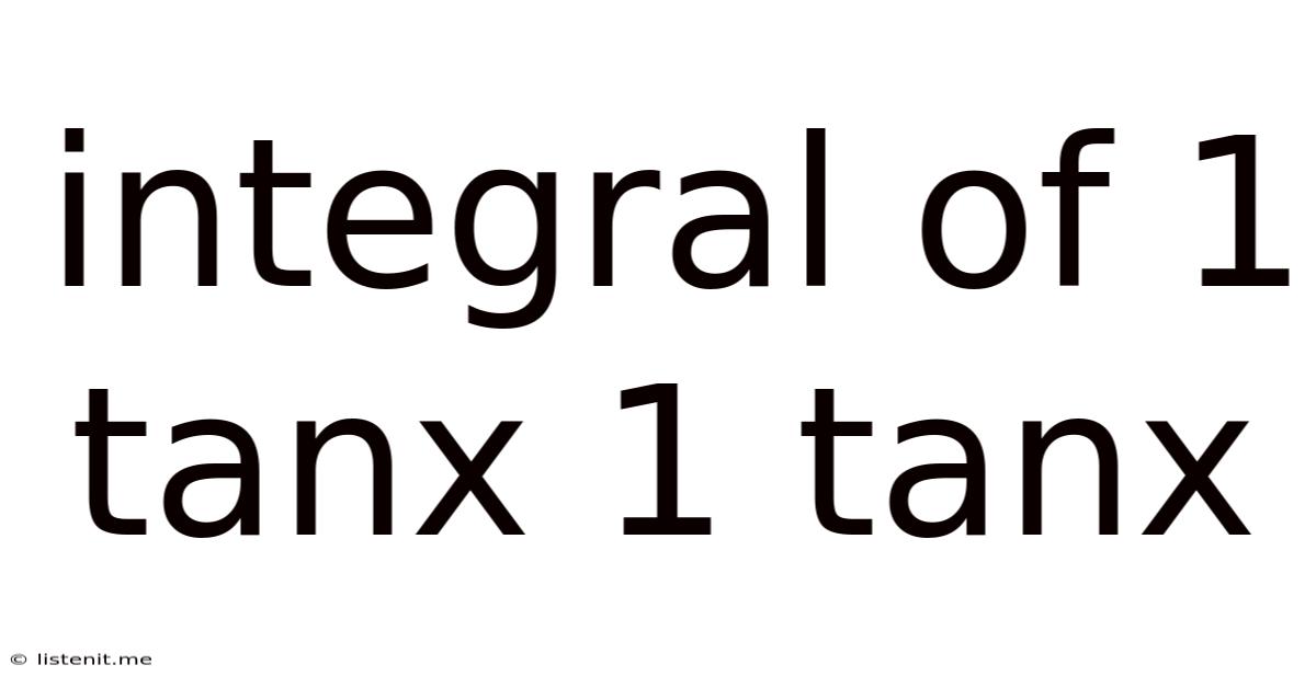Integral Of 1 Tanx 1 Tanx