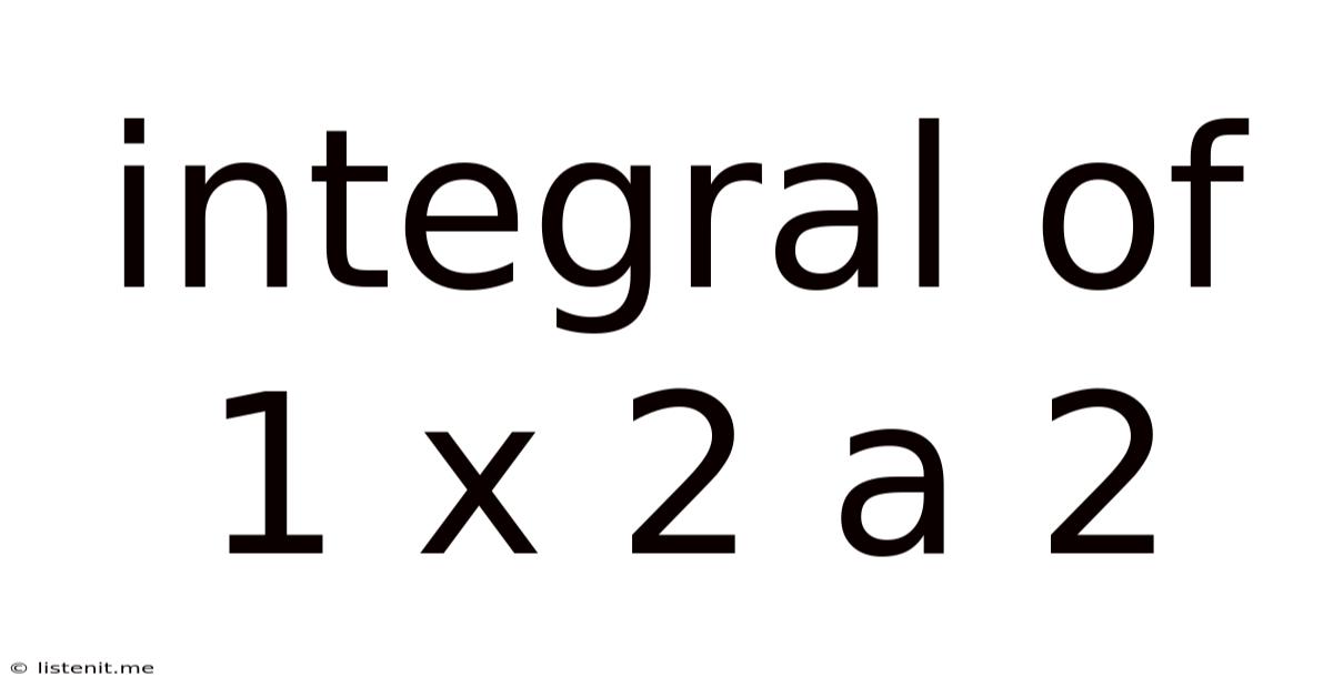 Integral Of 1 X 2 A 2