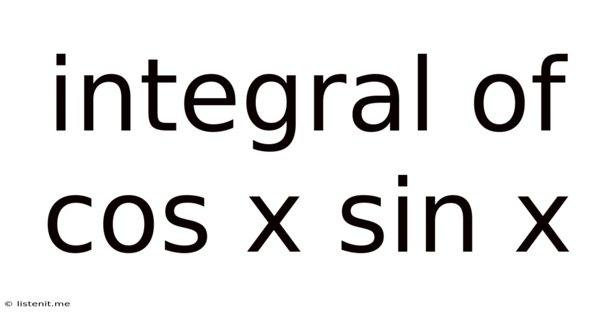 Integral Of Cos X Sin X