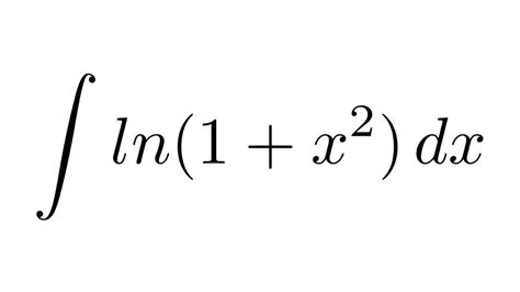 Integral Of Ln X 1 2