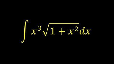 Integral Of X 3 Sqrt 1 X 2