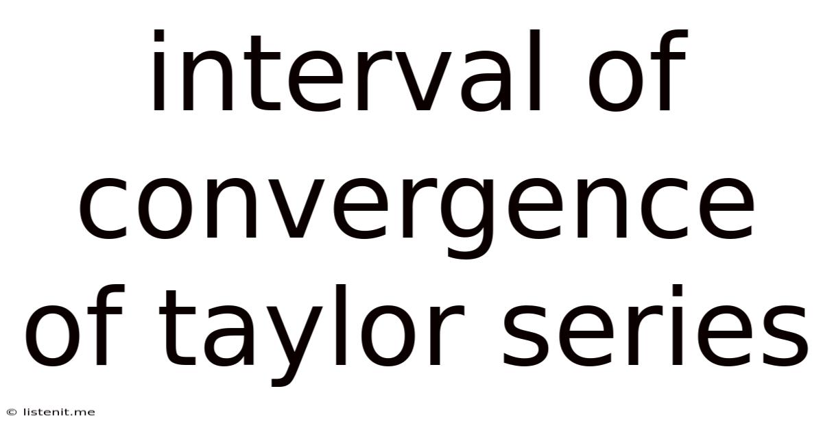 Interval Of Convergence Of Taylor Series