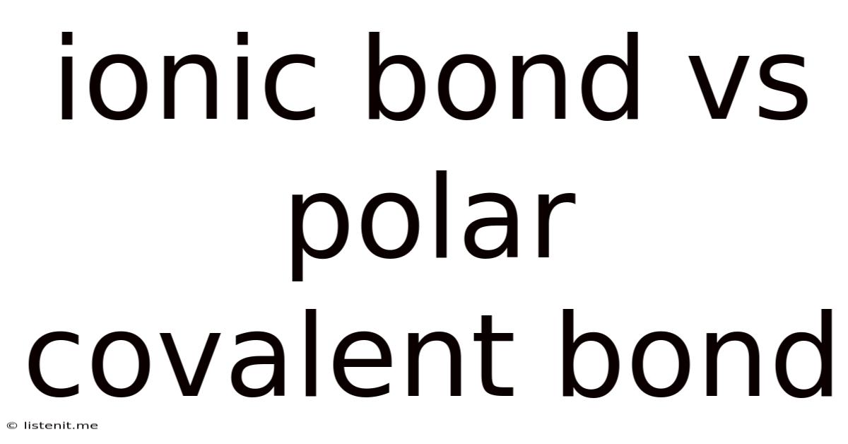 Ionic Bond Vs Polar Covalent Bond