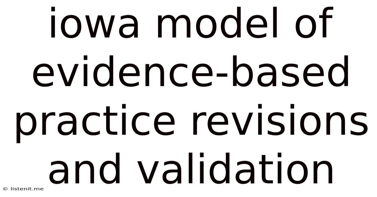 Iowa Model Of Evidence Based Practice Revisions And Validation