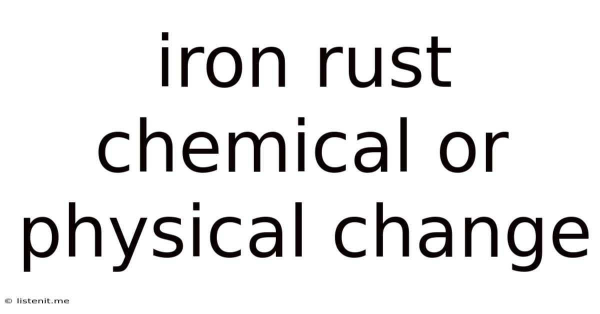 Iron Rust Chemical Or Physical Change