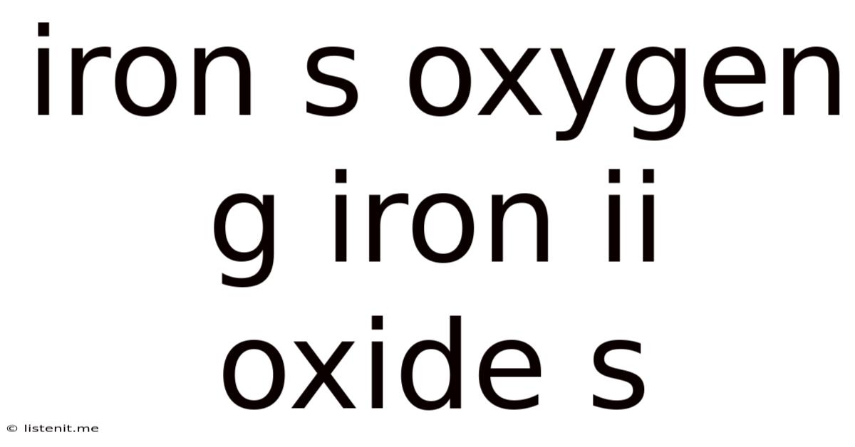 Iron S Oxygen G Iron Ii Oxide S