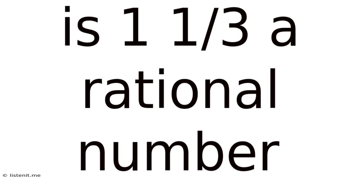Is 1 1/3 A Rational Number