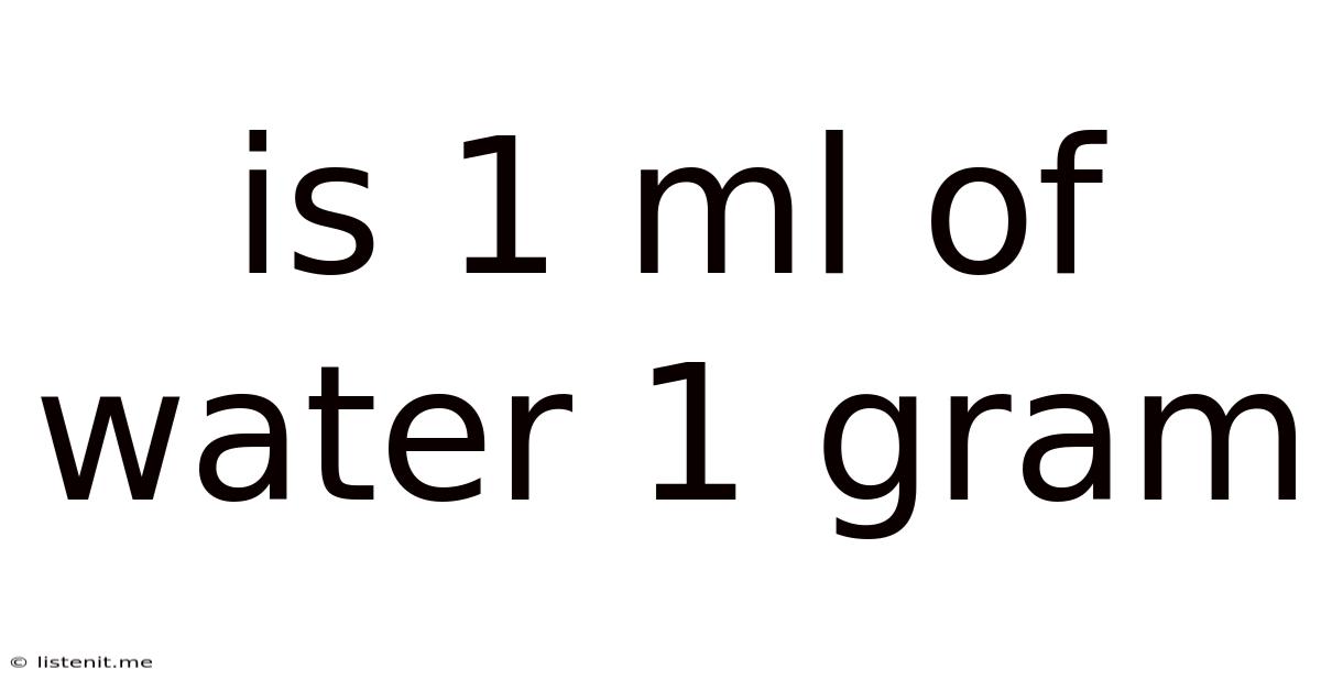 Is 1 Ml Of Water 1 Gram