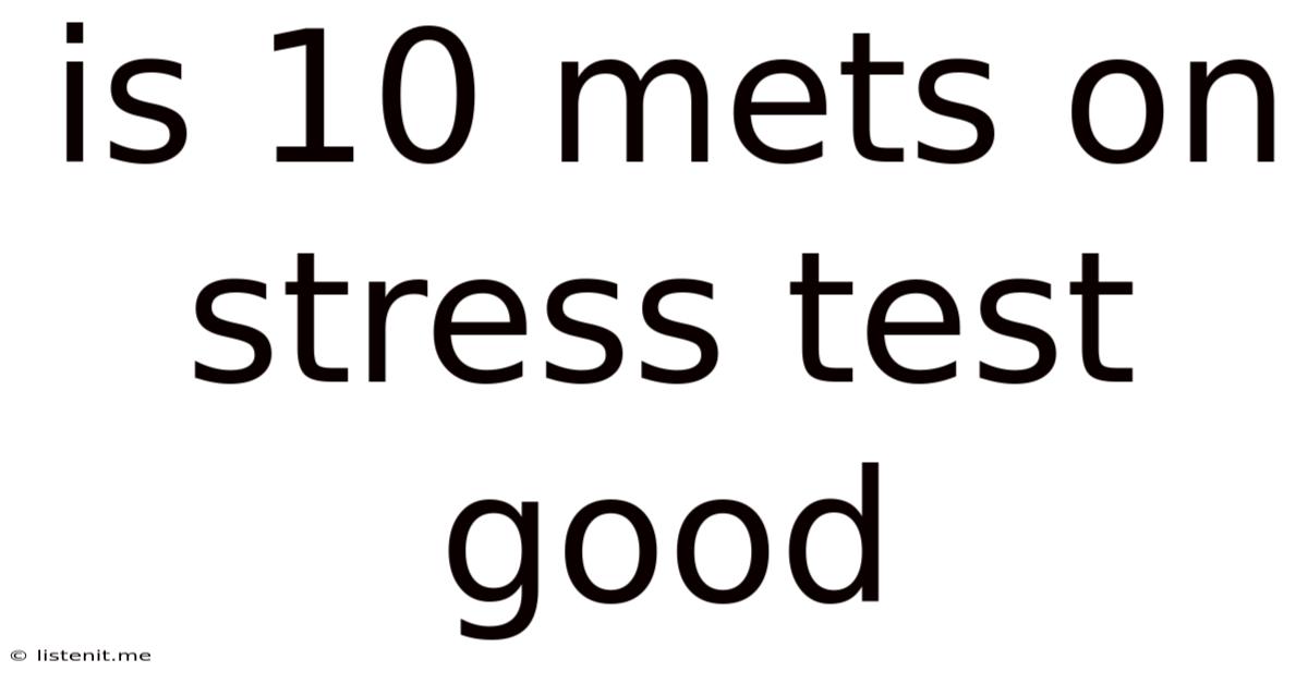 Is 10 Mets On Stress Test Good